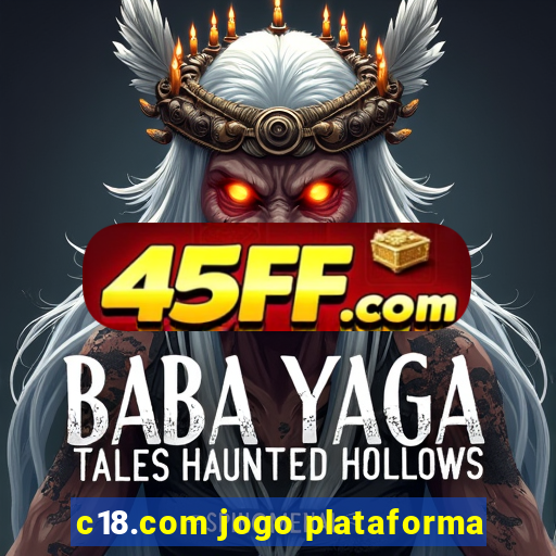 c18.com jogo plataforma